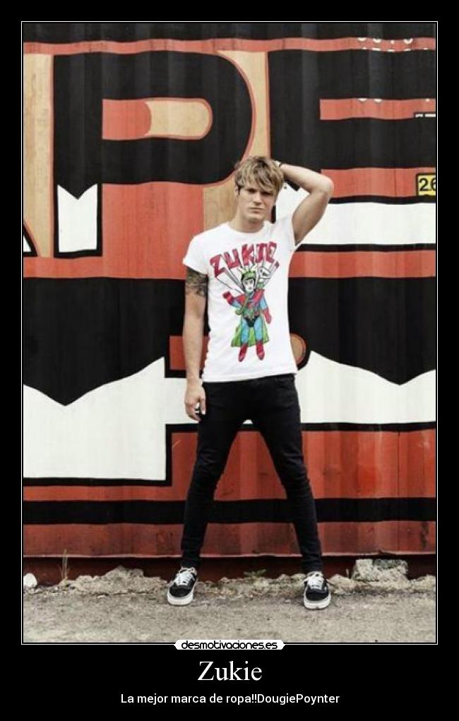 Zukie - La mejor marca de ropa!!DougiePoynter