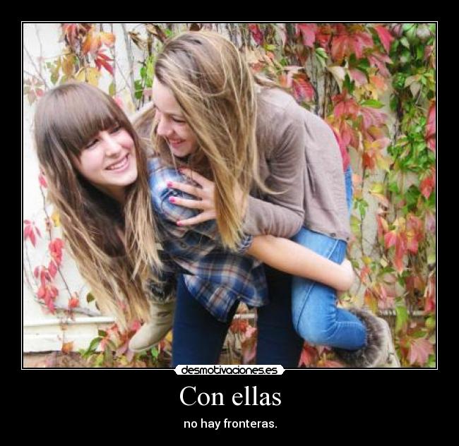 Con ellas - no hay fronteras.