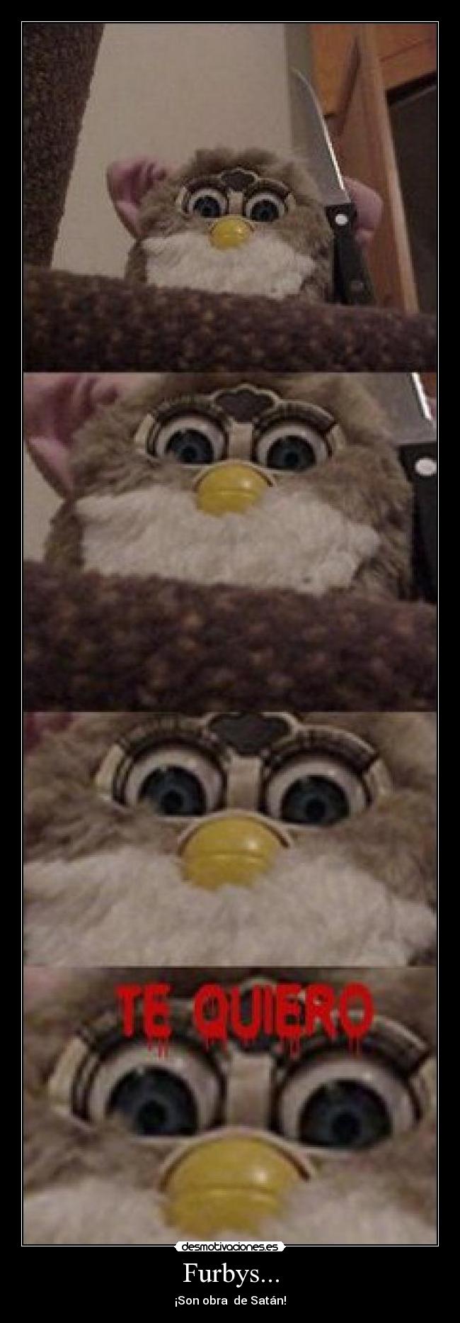 Furbys... - ¡Son obra  de Satán!