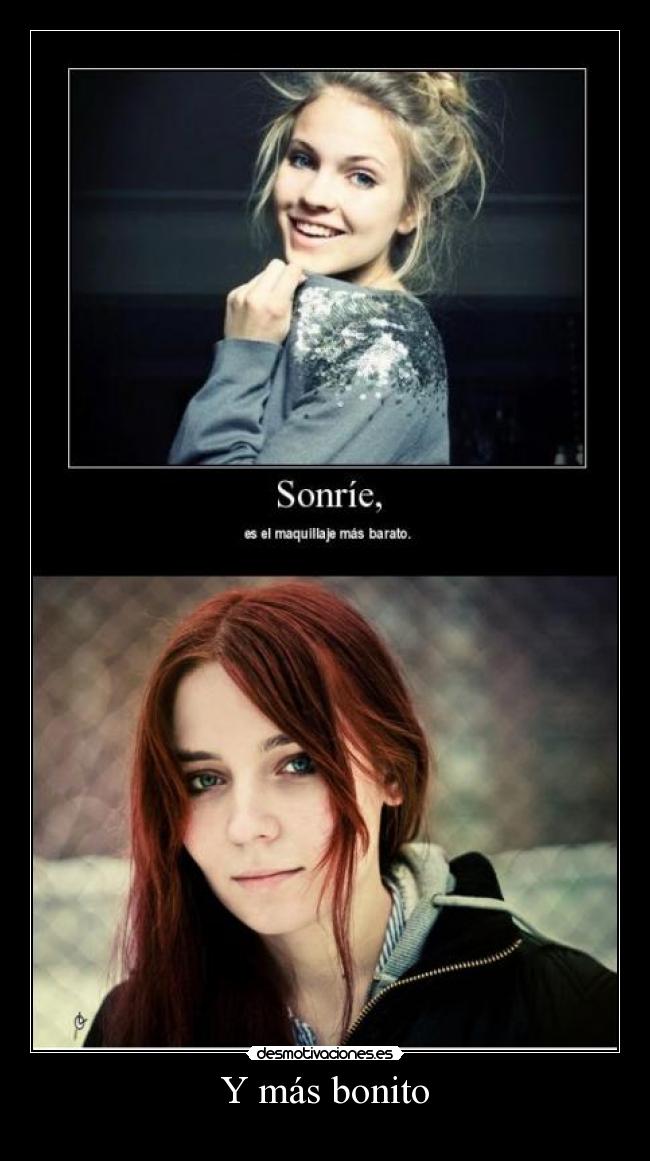 Y más bonito -