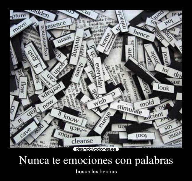 Nunca te emociones con palabras -