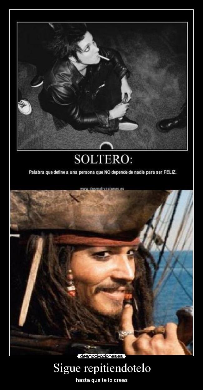 Sigue repitiendotelo - hasta que te lo creas