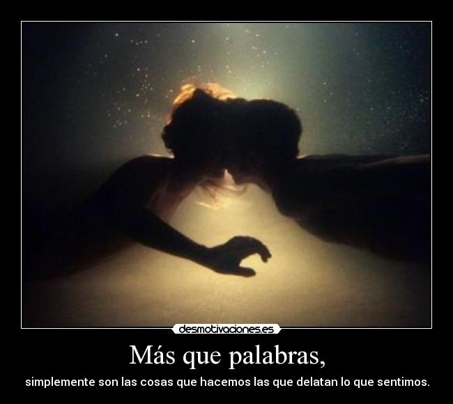 Más que palabras, - 