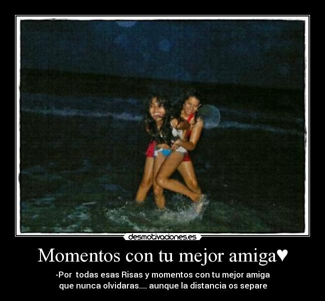 Momentos con tu mejor amiga♥ - 