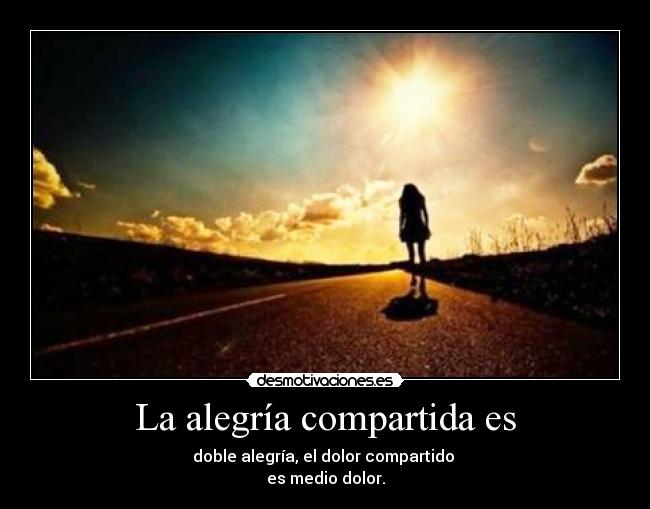 La alegría compartida es - 