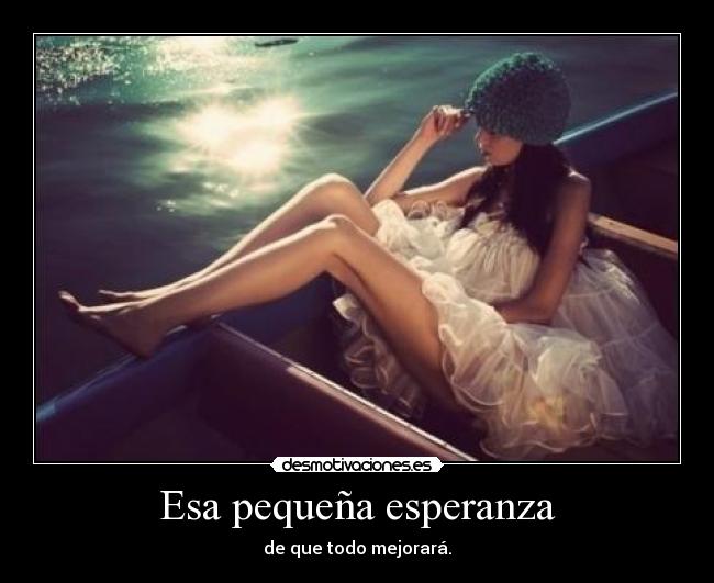 Esa pequeña esperanza -