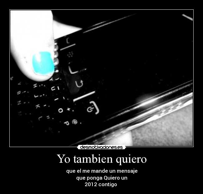 Yo tambien quiero -