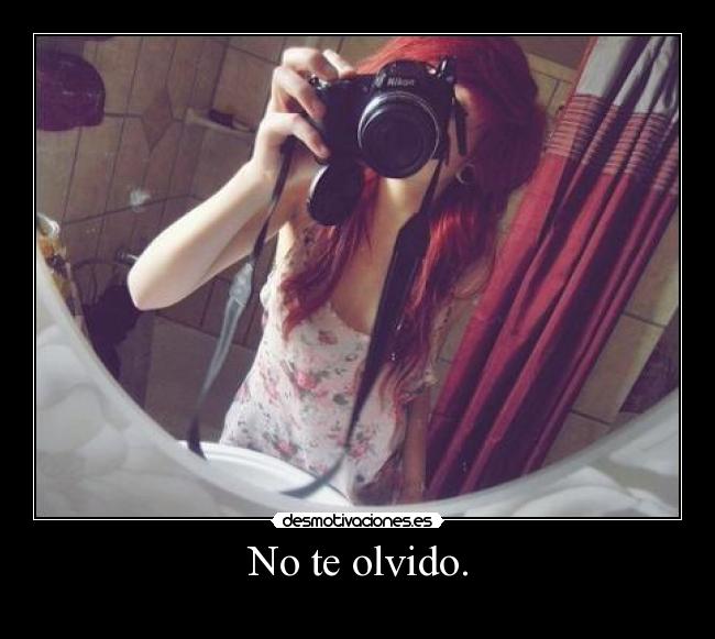 No te olvido. - 