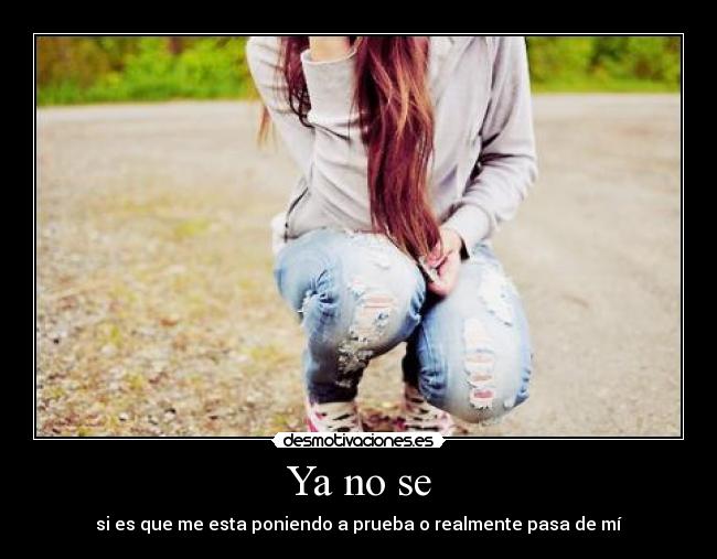 Ya no se - 