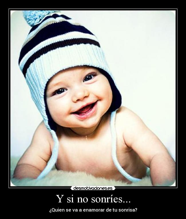 Y si no sonríes... - 