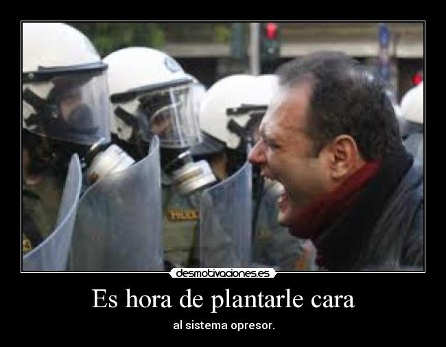 Es hora de plantarle cara -