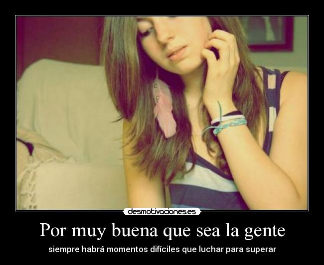 Por muy buena que sea la gente - 