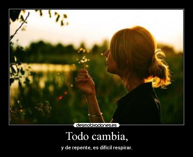 Todo cambia, - 