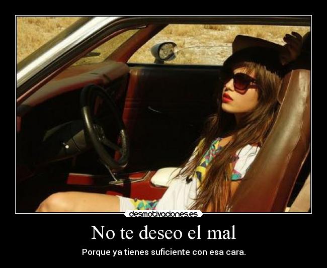 No te deseo el mal -