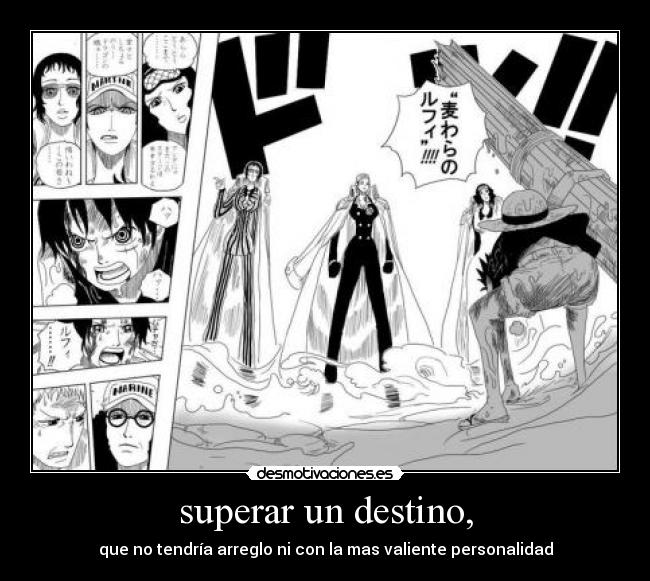 superar un destino, - que no tendría arreglo ni con la mas valiente personalidad