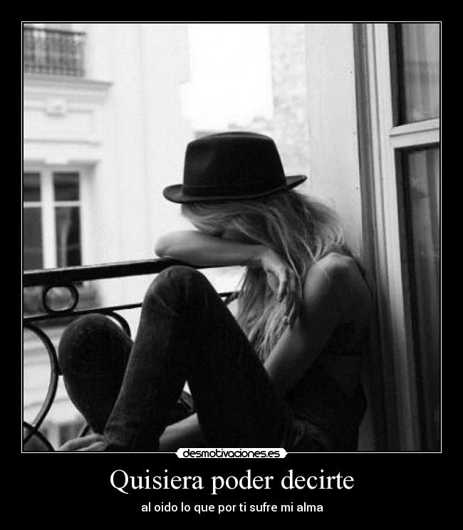 Quisiera poder decirte -