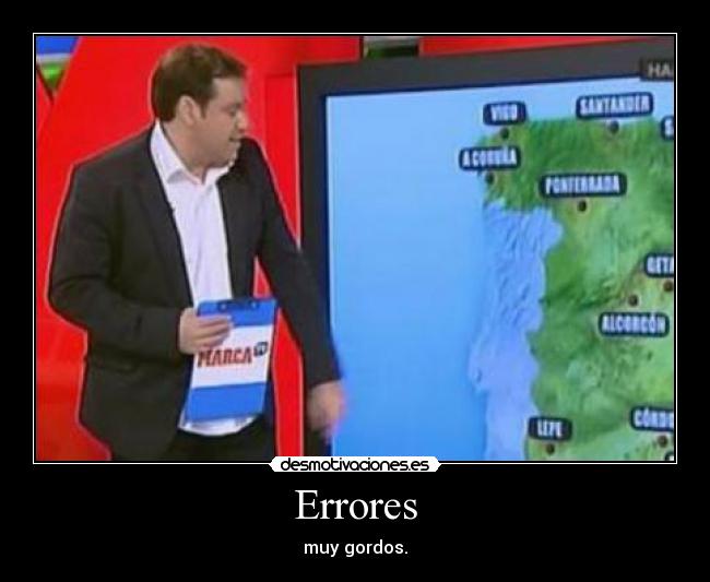 Errores - muy gordos.