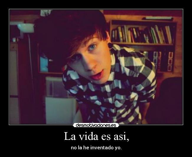 La vida es asi, -