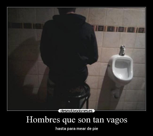 Hombres que son tan vagos - 