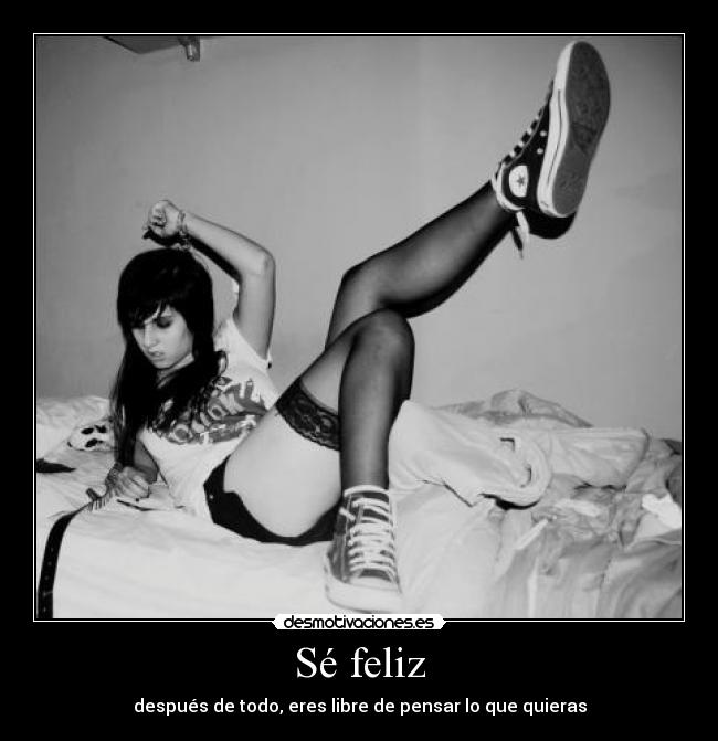 Sé feliz - después de todo, eres libre de pensar lo que quieras