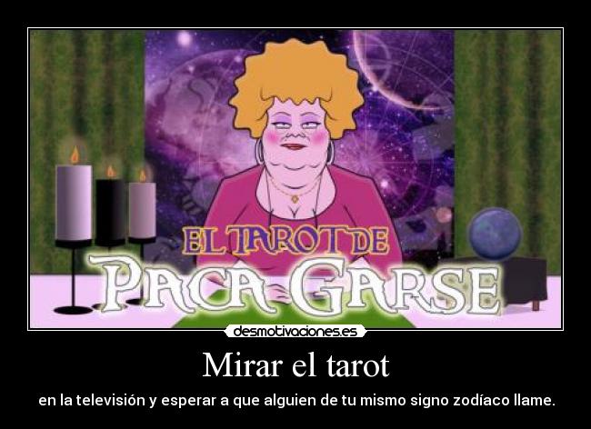 Mirar el tarot - en la televisión y esperar a que alguien de tu mismo signo zodíaco llame.