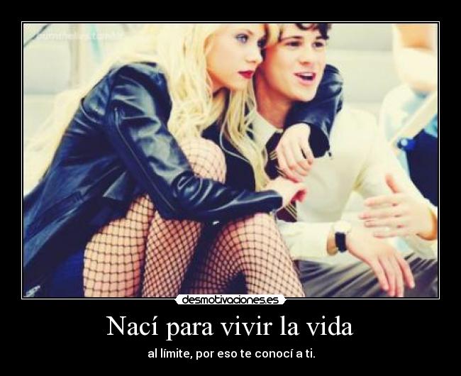 Nací para vivir la vida -