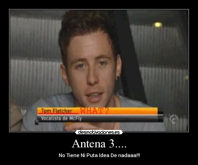 Antena 3.... - No Tiene Ni Puta Idea De nadaaa!!!
