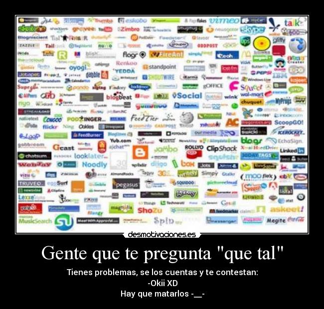 Gente que te pregunta que tal -