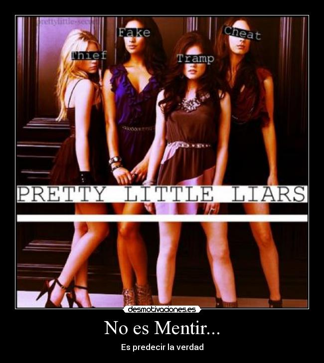 No es Mentir... - Es predecir la verdad