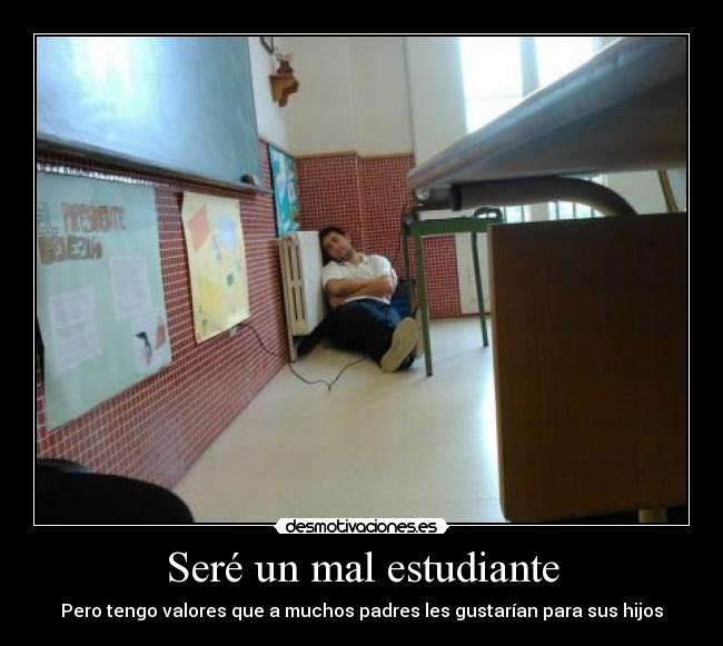 Seré un mal estudiante - 