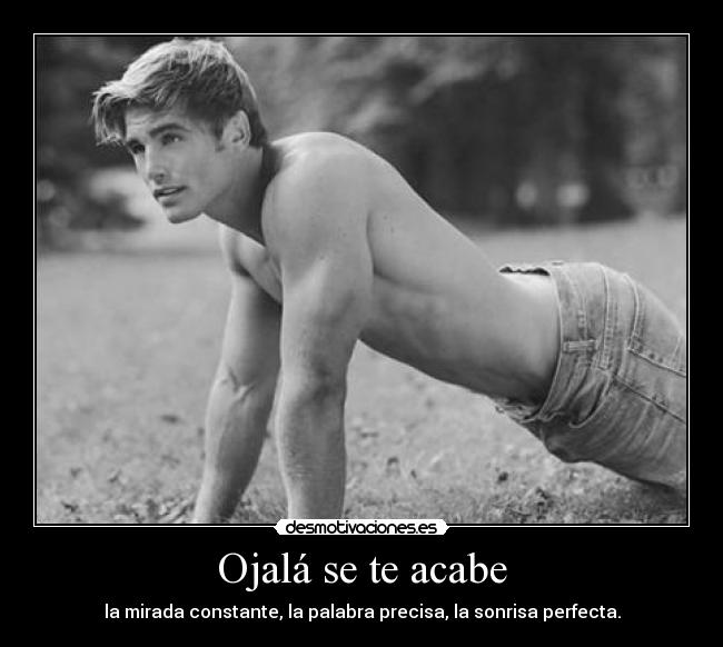 Ojalá se te acabe -