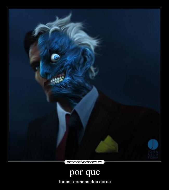 por que - todos tenemos dos caras