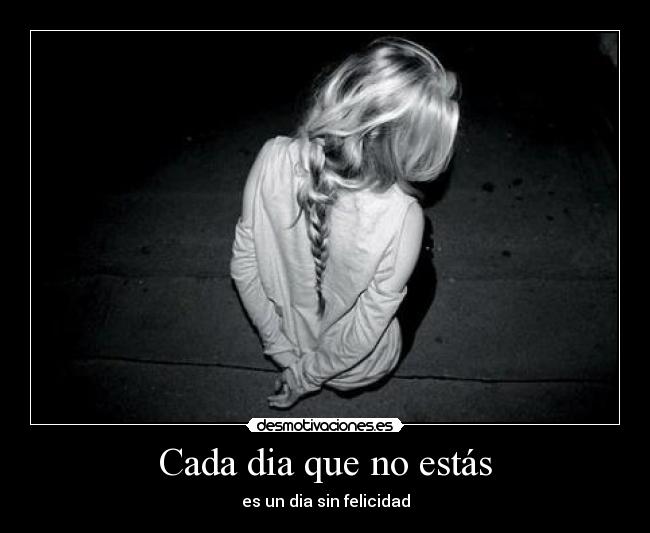 Cada dia que no estás -