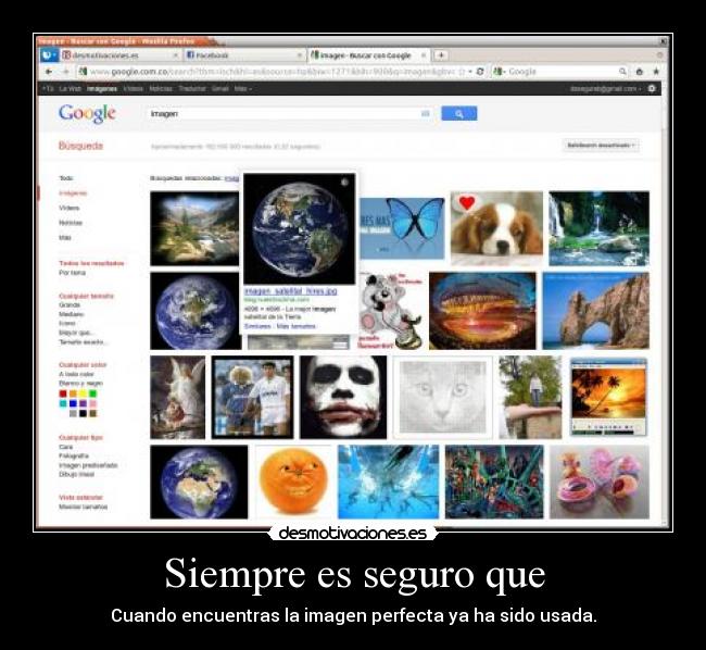 Siempre es seguro que - Cuando encuentras la imagen perfecta ya ha sido usada.