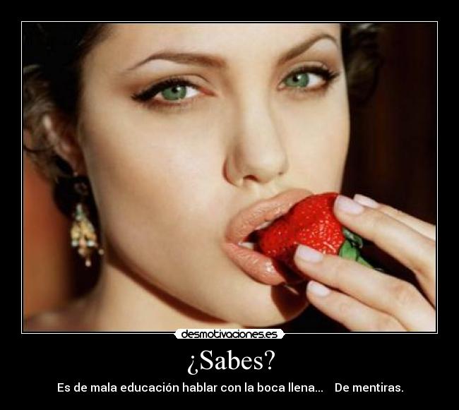 ¿Sabes? -