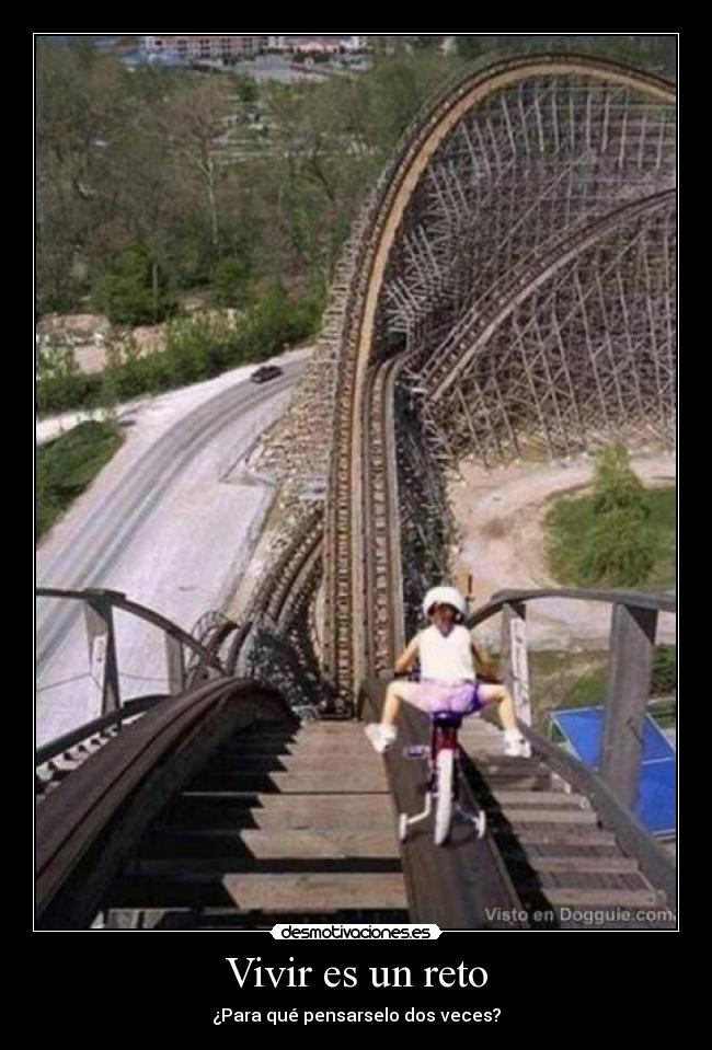Vivir es un reto - ¿Para qué pensarselo dos veces?