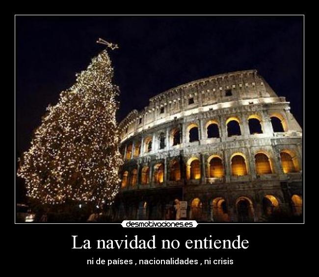 La navidad no entiende - ni de países , nacionalidades , ni crisis