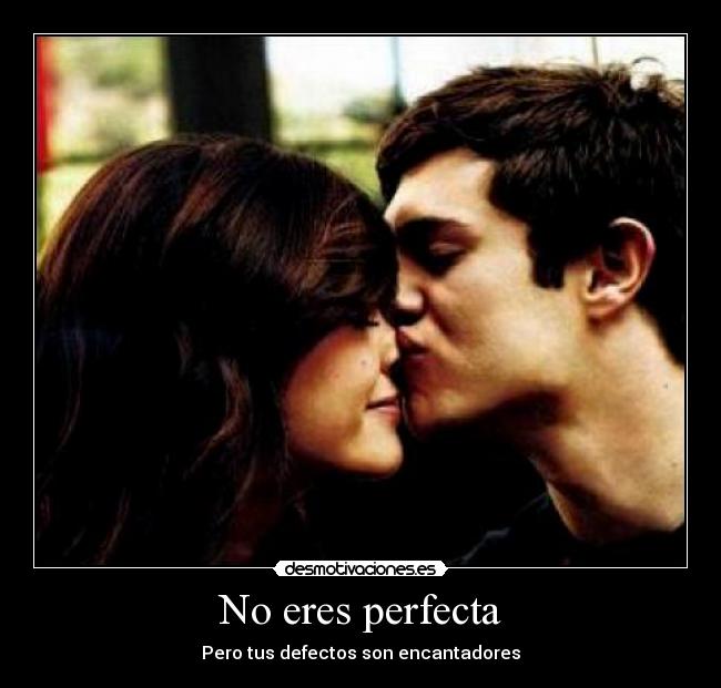 No eres perfecta -