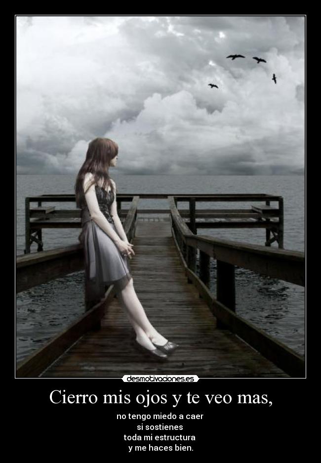 Cierro mis ojos y te veo mas, - 