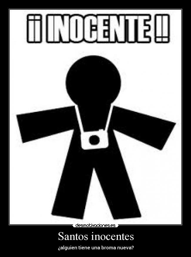 Santos inocentes - ¿alguien tiene una broma nueva?