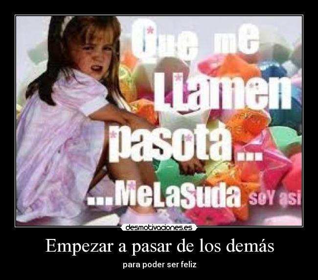 Empezar a pasar de los demás - para poder ser feliz