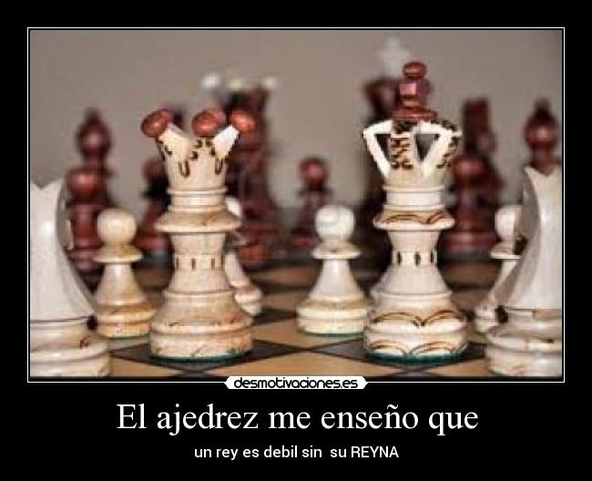 El ajedrez me enseño que -