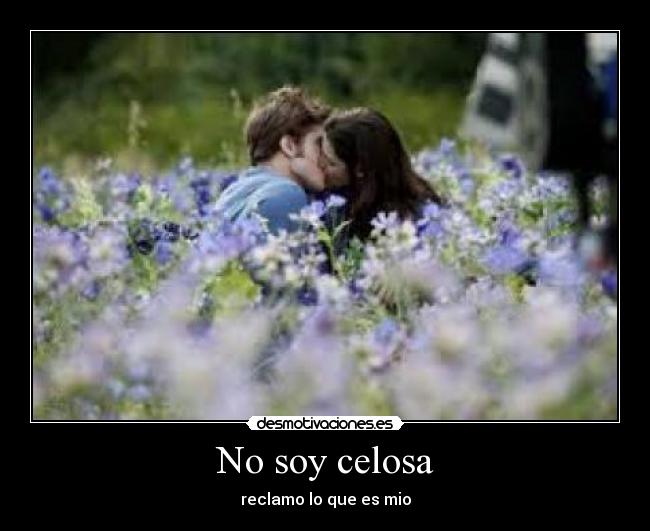No soy celosa -