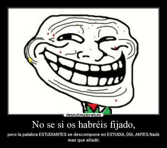 No se si os habréis fijado, - 