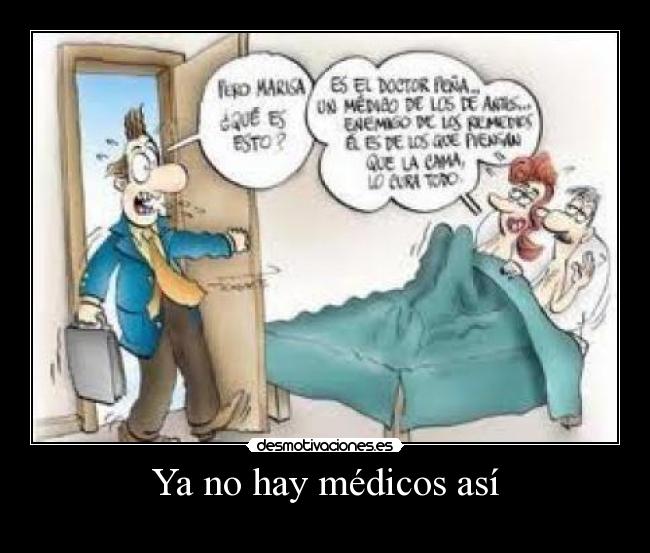 Ya no hay médicos así -