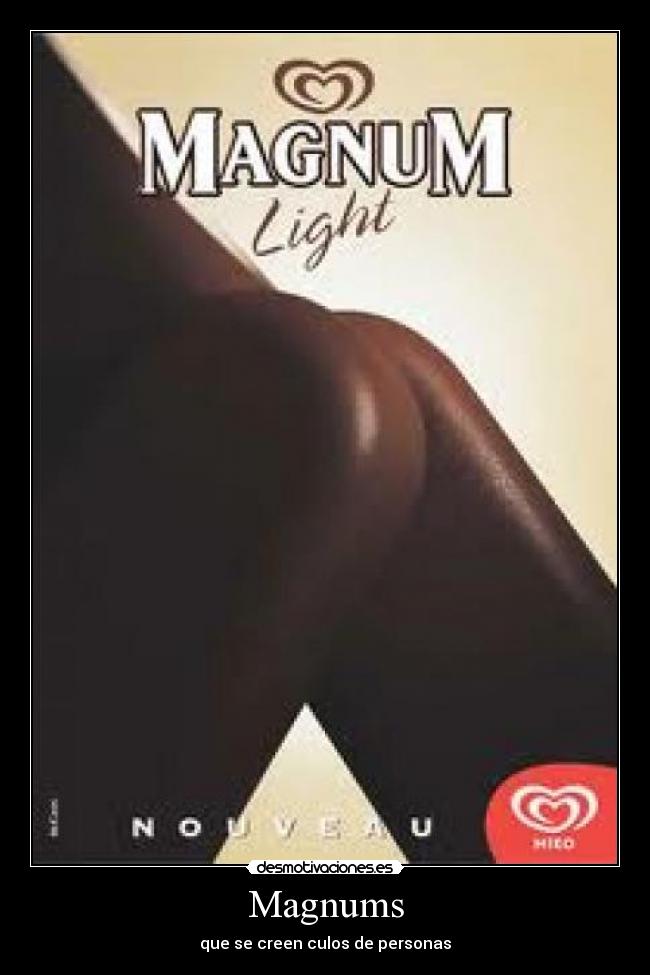 Magnums -