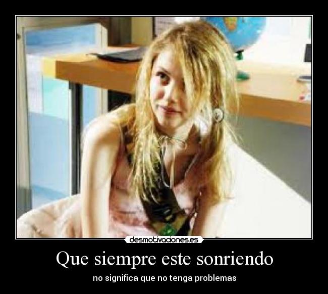 Que siempre este sonriendo -