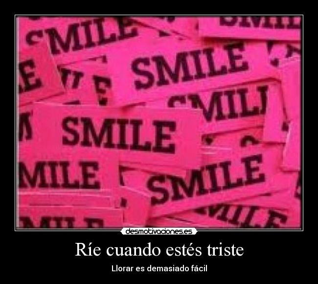 Ríe cuando estés triste -