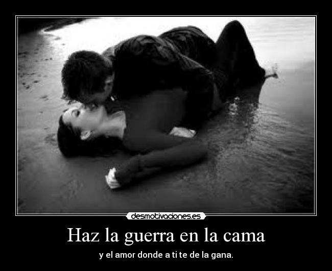 Haz la guerra en la cama - 