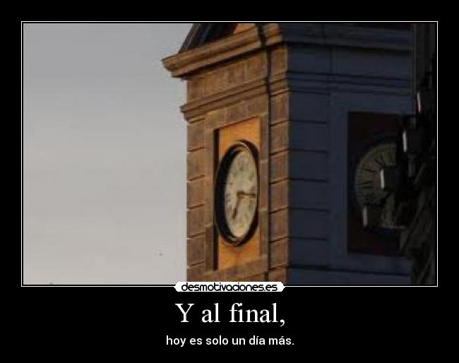 Y al final, - 